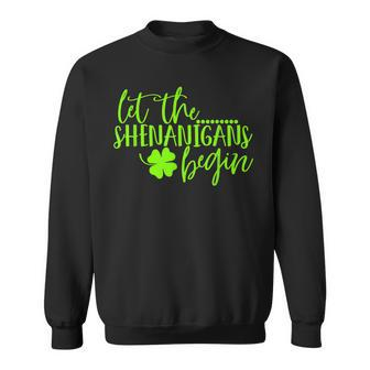 Let The Shenanigans Begin St Patrick Day Shamrocks Lucky Sweatshirt - Seseable