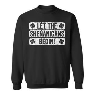 Let The Shenanigans Begin St Patricks Day Sweatshirt | Mazezy