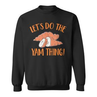 Lets Do The Yam Thing Cute Thanksgiving Couple Matching Sweatshirt - Seseable