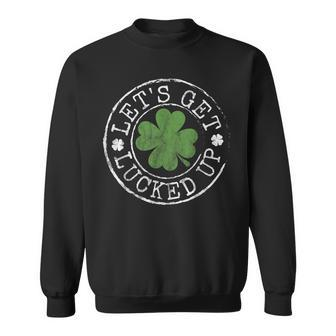Lets Get Lucked Up Funny Clovers Stamp St Patricks Day Sweatshirt | Mazezy
