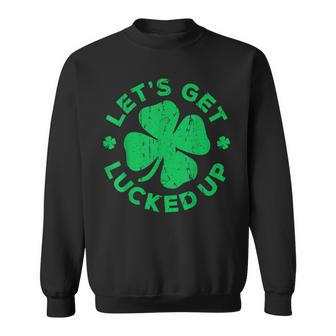 Lets Get Lucked Up Saint Patricks Day Sweatshirt | Mazezy