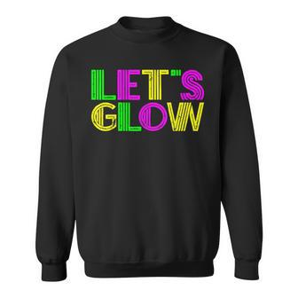 Lets Glow Party Funny Rave T Sweatshirt - Seseable