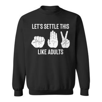 Lets Settle This Like Adults Funny Rock Paper Scissor Sweatshirt | Mazezy