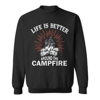 Life Is Better Around The Campfire Camping Apparel Men Women Sweatshirt Graphic Print Unisex - Seseable