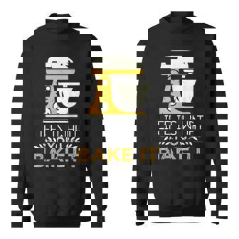 Life Is What You Bake It Baking Cake Cupcakes Men Women Sweatshirt Graphic Print Unisex - Seseable