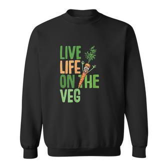 Life On The Veg Funny Vegan Slogan Plant Power Cute Graphic Men Women Sweatshirt Graphic Print Unisex - Thegiftio UK