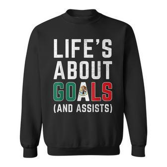 Lifes About Goals & Assists Mexico Soccer Lover Support Men Women Sweatshirt Graphic Print Unisex - Seseable