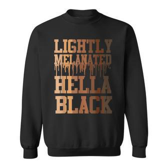 Lightly Melanated Hella Black History Month Melanin Women Men Women Sweatshirt Graphic Print Unisex - Thegiftio UK