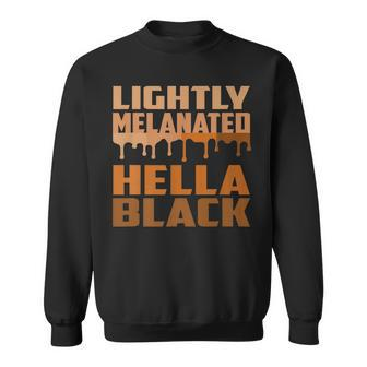 Lightly Melanated Hella Black Women Drippin Melanin Gifts Men Women Sweatshirt Graphic Print Unisex - Thegiftio UK