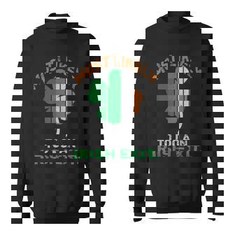 Likely To Do An Irish Exit Funny St Patrick Quote Irish Sweatshirt | Mazezy