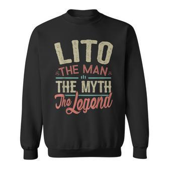 Lito From Grandchildren Lito The Myth The Legend Gift For Mens Sweatshirt - Seseable
