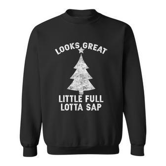 Little Full Lotta Sap Tee Christmas Vacation Santa Sweatshirt - Monsterry