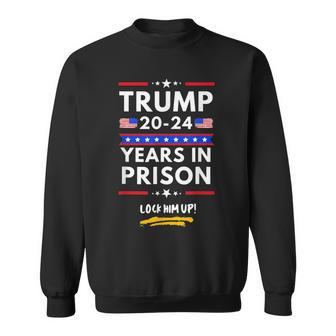 Lock Him Up 2020 2024 Years In Prison Anti Trump Political Sweatshirt | Mazezy