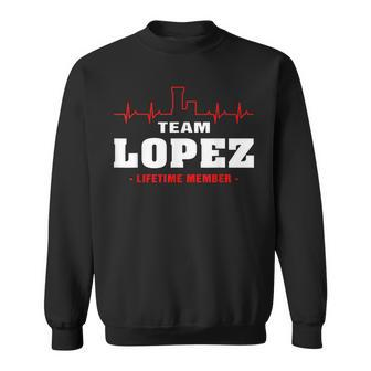 Lopez Surname Last Name Family Team Lopez Lifetime Member Men Women Sweatshirt Graphic Print Unisex - Seseable