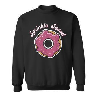 Love Donut Sprinkle Squad Donut Gift Tasty Sweatshirt | Mazezy