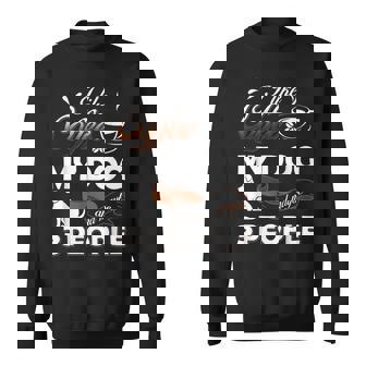 Lovely And Funny Dogs Like My Dog And Maybe 3 People Sweatshirt - Seseable