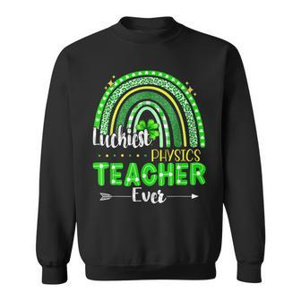 Luckiest Physics Teacher Ever Rainbow St Patricks Day Sweatshirt - Seseable