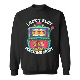 Lucky Slot Machine Casino Las Vegas Gambling Sweatshirt | Mazezy