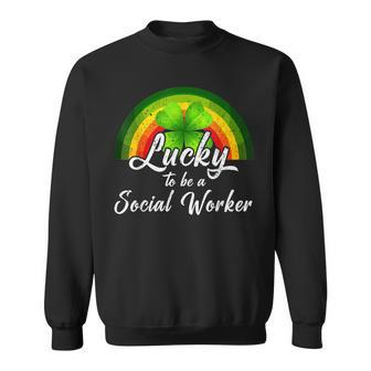 Lucky To Be A Social Worker St Patricks Day Rainbow Gifts Sweatshirt - Seseable
