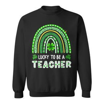 Lucky To Be A Teacher Rainbow St Patricks Day Men Women Sweatshirt Graphic Print Unisex - Seseable