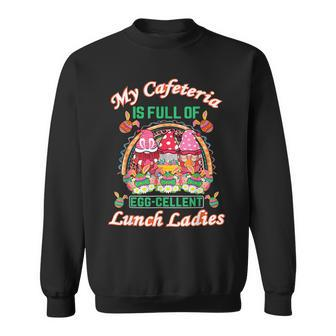 Lunch Lady Easter Eggcellent Lunch Ladies School Cafeteria Sweatshirt | Mazezy