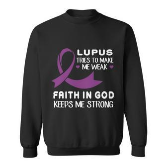 Lupus Tries To Make Me Weak God Keeps Me Strong T-Shirt Men Women Sweatshirt Graphic Print Unisex - Thegiftio UK
