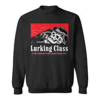 Lurking-Class If Yer Gunna Be Dumb You Better Be Tuff” Sweatshirt | Mazezy