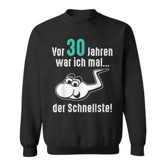Lustiges Sweatshirt zum 30. Geburtstag für Männer und Frauen - Seseable