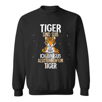 Lustiges Tiger Sweatshirt Tiger sind süß, also bin ich ein Tiger, Witziges Spruch-Sweatshirt - Seseable