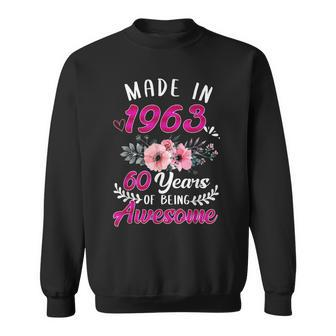Made In 1963 Floral 60 Year Of Being Awesome 60Th Birthday Men Women Sweatshirt Graphic Print Unisex - Seseable