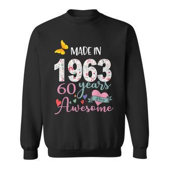 Made In 1963 Floral 60 Year Old 60Th Birthday Gifts Women Sweatshirt - Seseable