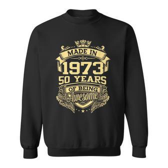 Made In 1973 50 Years Of Being Awesome 50Th Birthday Sweatshirt - Thegiftio UK