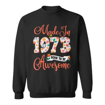 Made In 1973 Floral 50Th Birthday Gifts 50 Year Old Sweatshirt - Seseable