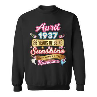 Made In April 1937 Girl 86 Years Old 86Th Birthday Sunshine Sweatshirt | Mazezy