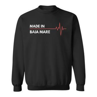 Made In Baia Mare Romania City Of Birth Hometown Sweatshirt | Mazezy