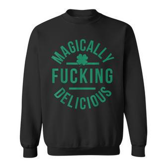 Magically Fucking Delicious Funny Shamrock St Patricks Day Sweatshirt | Mazezy