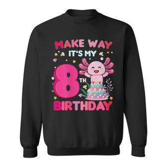 Make Way Its My 8Th Birthday Cute Axolotl 8Th Birthday Girl Sweatshirt | Mazezy