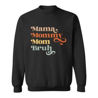 Mama Mommy Mom Bruh Retro V2 Sweatshirt | Mazezy