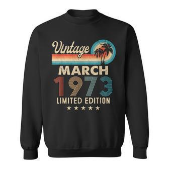March 1973 49Th Birthday Gifts Vintage Sweatshirt | Mazezy