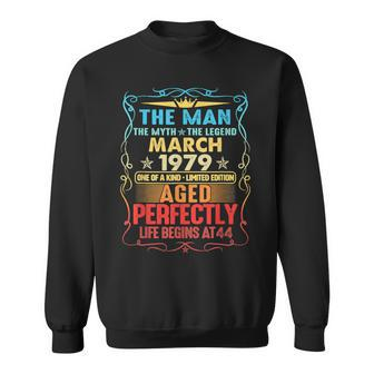 March 1979 The Man Myth Legend 44 Year Old Birthday Gifts Sweatshirt - Seseable