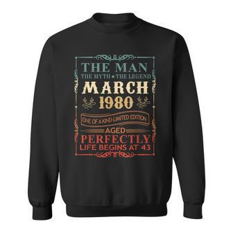 March 1980 The Man Myth Legend 43 Year Old Birthday Gifts Sweatshirt - Seseable