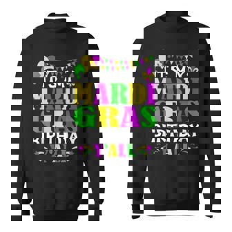 Mardi Gras Birthday Costume Its My Mardi Gras Birthday Yall Sweatshirt - Seseable