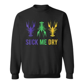 Mardi Gras Outfit Funny Suck Me Dry Crawfish Carnival Party V2 Sweatshirt - Seseable
