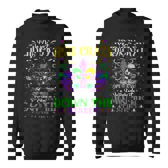 Mardi Gras We Dont Hide Crazy We Parade It Down The Street Sweatshirt | Seseable CA
