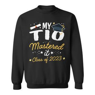 Masters Graduation My Tio Mastered It Class Of 2023 Uncle Sweatshirt | Mazezy