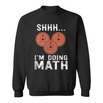 Math Lover Gym Weightlifting Funny Quote Workout Exercise Sweatshirt | Mazezy