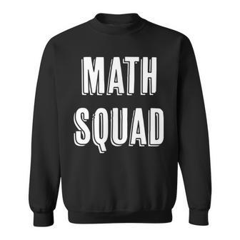 Math Squad Funny Scholastic Gift | Sweatshirt | Mazezy