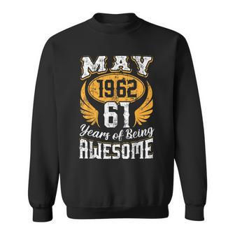 May 1962 61 Years Of Being Awesome Vintage 61St Birthday Sweatshirt - Seseable