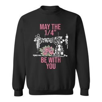 May The 14 Be With You Sewing Machine Quilting Sweatshirt | Mazezy