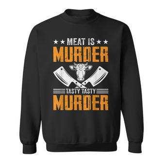 Meat Is Murder Tasty Tasty Murder - Meat Cutter Butcher Bbq Sweatshirt | Mazezy